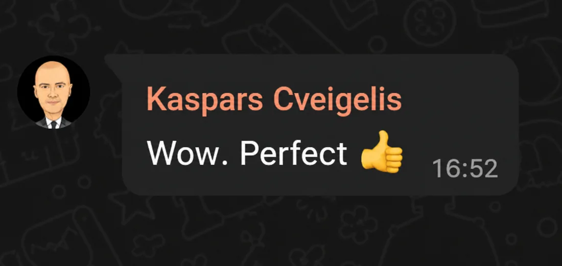 WhatsApp message from Kaspars Cveigelis saying: Wow. Perfect